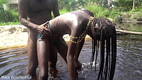 Hot skinny African village not even surprised to get fuck unexpectedly while she was bathing outdoor in the forrest